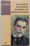 Nelinistea metafizica in opera lui Kostis Palamas - E.N. Moshos