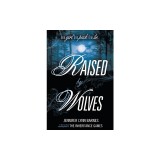 Raised by Wolves