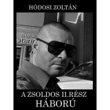 A Zsoldos II. r&eacute;sz - H&aacute;bor&uacute; - H&oacute;dosi Zolt&aacute;n