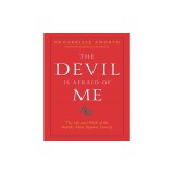 The Devil Is Afraid of Me: The Life and Work of the World&#039;s Most Popular Exorcist
