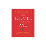 The Devil Is Afraid of Me: The Life and Work of the World&#039;s Most Popular Exorcist