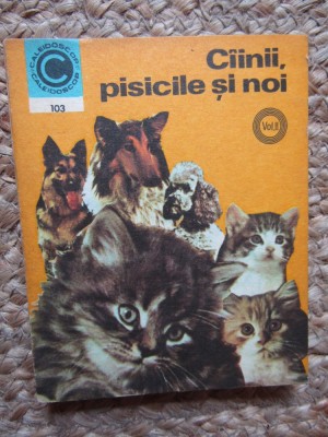 Virgil Popa - Cainii, pisicile si noi (Editia: 1978) foto