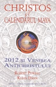 Christos si Calendarul Maya - Robert Powell, Kevin Dann