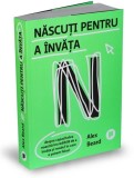 Nascuti pentru a invata - Alex Beard, Carte dezvoltare personala