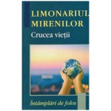 Limonariul Mirenilor - Intamplari de folos. Crucea vietii - 131256