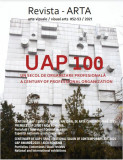 Revista ARTA nr. 52-53 / 2021: UAP 100 - Paperback brosat - *** - Uniunea Artiștilor Plastici din Rom&acirc;nia