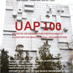 Revista ARTA nr. 52-53 / 2021: UAP 100 - Paperback brosat - *** - Uniunea Artiștilor Plastici din România