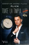 Toate la Timpul Meu - Sebastian Andrei Filcea Flick, For You, 2021, Roman, 292 Pagini