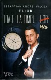 TOATE LA TIMPUL MEU-SEBASTIAN ANDREI FILCEA FLICK