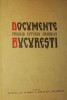 DOCUMENTE PRIVIND ISTORIA ORASULUI BUCURESTI