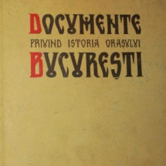 DOCUMENTE PRIVIND ISTORIA ORASULUI BUCURESTI