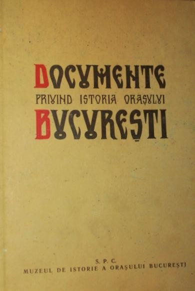 DOCUMENTE PRIVIND ISTORIA ORASULUI BUCURESTI