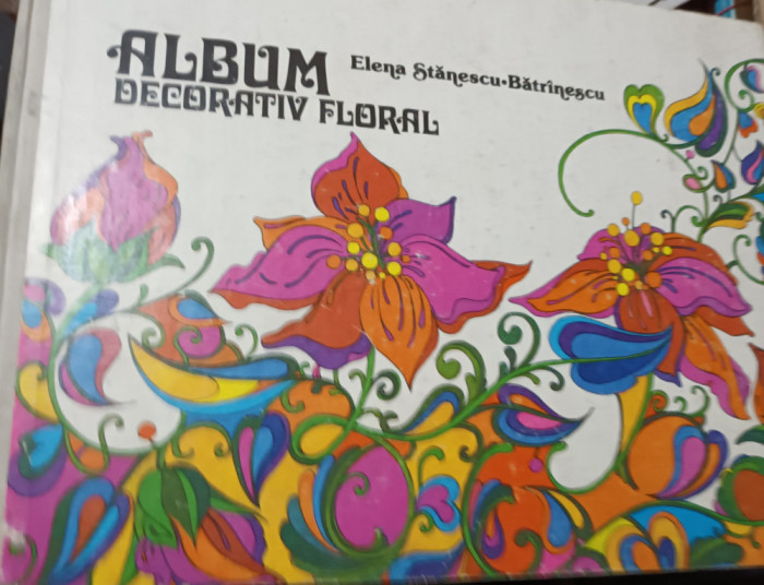 ALBUM DECORATIV FLORAL ELENA STANESCU-BATRANESCU