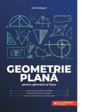 Geometrie plana pentru gimnaziu si liceu