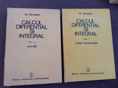 Calcul Diferential Si Integral Vol.1-2 - Gh. Siretchi ,RF14/2 foto