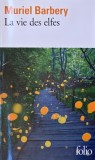 Carte La vie des elfes Muriel Barbery anticariat stare buna sau foarte buna noi
