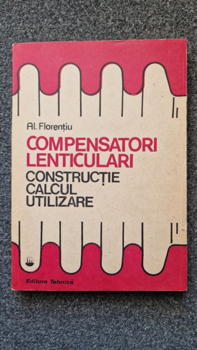 COMPENSATORI LENTICULARI. Constructie Calcul Utilizare - Florentiu