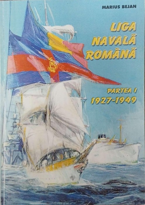 Liga navala romana. Partea I 1927 - 1949 - Marius Bejan