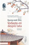 Vorbeste-mi despre tata - Kyung-Sook Shin