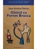 James Hamilton Paterson - Gatind cu Fernet Branca (editia 2008), Humanitas