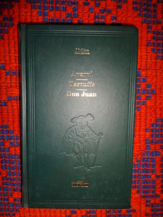 Moliere - Avarul . Tartuffe . Don Juan / teatru , colectia adevarul nr. 58
