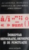 Indreptar Ortografic, Ortoepic si de Punctuatie - Ghid Limba Romana