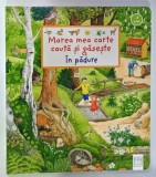 MAREA MEA CARTE CAUTA SI GASESTE , IN PADURE 2021