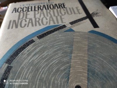 ACCELERATOARE DE PARTICULE INCARCATE - I. E. TEODORESCU, ED ACADEMIEI, 1967 403P foto