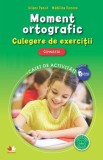 MOMENT ORTOGRAFIC. Culegere de exercitii. Caiet de activitati. Clasele V-VIII - Editura Litera
