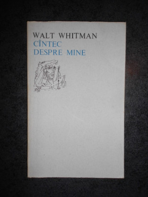 WALT WHITMAN - CANTEC DESPRE MINE (1973, Colectia Orfeu) foto