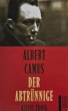 Der Abtrunnige. Kleine Prosa - Albert Camus