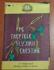 PE TREPTELE SLUJIRII CRESTINE - PATRIARHUL TEOCTIST foto