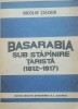 Basarabia Sub Stapanire Tarista 1812-1917 - Nicolae Ciachir, Editura Didactica 1992, Istorie, Paperback, 130 pagini