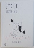DISCURS VIU - DIATRIBE , CARTEA I de EPICTET , 2018