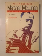Philip Marchand - Marshall McLuhan: The Medium and the Messenger - A Biography (cu sublinieri)