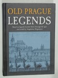 OLD PRAGUE LEGENDS, retold by MAGDALENA WAGNEROVA , 2008 , ILUSTRATA
