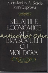 Relatiile Economice Ale Brasovului Cu Moldova - Constantin A. Stoide foto