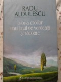 ISTORIA EROILOR UNUI TINUT DE VERDEATA SI RACOARE-RADU ALDULESCU-351908