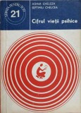 Cifrului Vietii Psihice - Adina &amp; Septimiu Chelcea, 1978, Stiintifica, Psihologie, Romana, Stiinta pt. Toti, Paperback