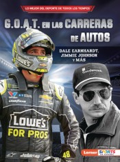 G.O.A.T. En Las Carreras de Autos (Auto Racing&#039;s G.O.A.T.): Dale Earnhardt, Jimmie Johnson Y M