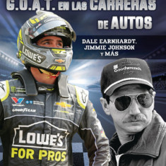 G.O.A.T. En Las Carreras de Autos (Auto Racing's G.O.A.T.): Dale Earnhardt, Jimmie Johnson Y M