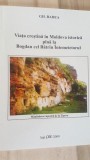 Viata crestina in Moldova istorica pana la Bogdan cel Batran Intemeitorul- Gh. Badea