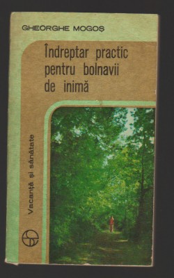 C9866 - INDREPTAR PRACTIC PENTRU BOLNAVII DE INIMA - GHEORGHE MOGOS foto