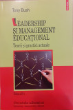 Leadership si management educational. Teorii si practici actuale, Tony Bush