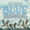 The World Is Blue: How Our Fate and the Ocean&#039;s Are One