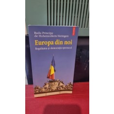 Europa din noi. Regalitatea si democratia-spectacol - Radu Principe de Hohenzollern-Veringen