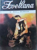Zvetlana, Octav Dessila - Roman de Dragoste, Editura Romfel, 1990, 192 pagini, Limba Romana