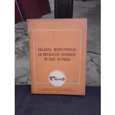 CALAUZA MUNCITORULUI LA INSTALATIILE INTERIOARE DE GAZE NATURALE - VICTOR P. VASILIU