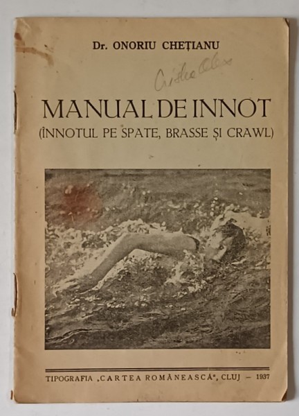 MANUAL DE INNOT (INNOTUL PE SPATE, BRASSE SI CRAWL) de ONORIU CHETIANU 1937