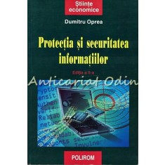Protectia Si Securitatea Informatiilor - Dumitru Oprea